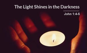 Read more about the article The Light Shines in the Darkness (John 1:4-5)