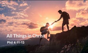 Read more about the article All Things in Christ (Phil 4:11-13)