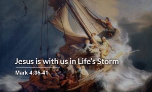 Read more about the article Jesus is with us in Life’s Storm (Mark 4:35-41)