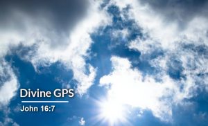 Read more about the article Divine GPS (John 16:7)