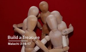 Read more about the article Build A Treasure (Malachi 3:16-17)