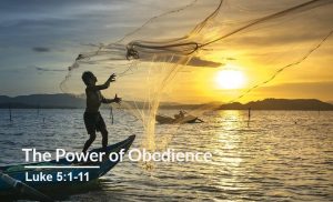 Read more about the article The Power of Obedience (Luke 5:1-11)