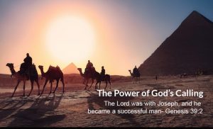 Read more about the article The Power of God’s Calling (Gen 39:1-2)