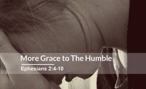 Read more about the article More Grace To The Humble