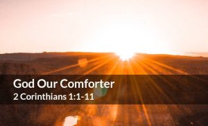 Read more about the article God Our Comforter (2 Cor 1:1-11)