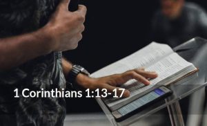 Read more about the article 1 Corinthians 1:13-17