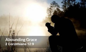 Read more about the article Abounding Grace (2 Corinthians 12:9)