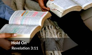 Read more about the article Hold On (Revelation 3:11)